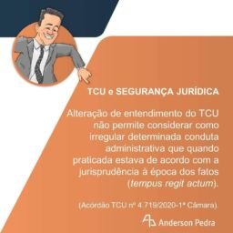 Segurança Jurídica: alteração de entendimento do TCU